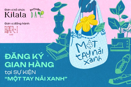 [Call for Vendors] Chung tay lan tỏa lối sống xanh tại Một Tay Nải Xanh – Kilala Mottainai Day
