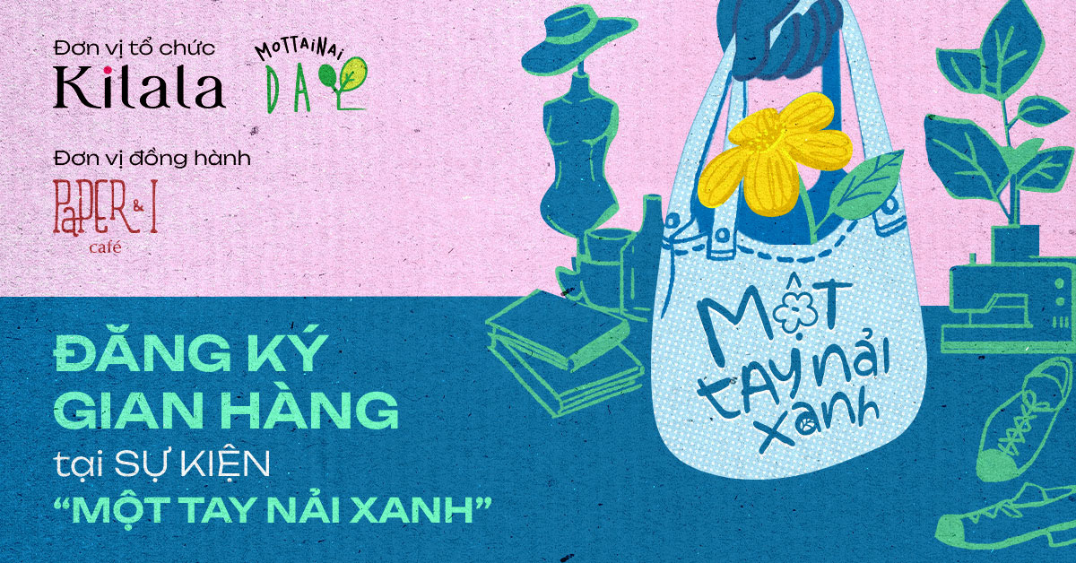 [Call for Vendors] Chung tay lan tỏa lối sống xanh tại Một Tay Nải Xanh – Kilala Mottainai Day
